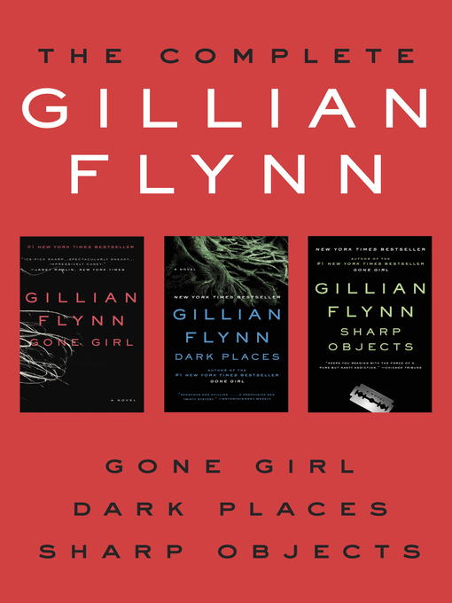 Title details for The Complete Gillian Flynn by Gillian Flynn - Available